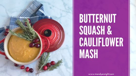 Butternut Squash & Cauliflower Mash | FOOD + MOVEMENT® | Mandy Enright MS RDN RYT