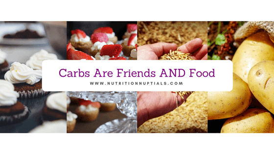 Carbs Are Friends AND Food