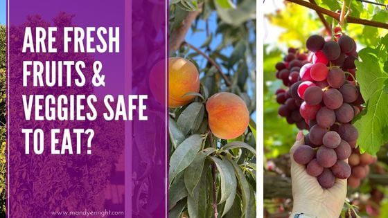 Are Fruits and Vegetables Safe to Eat?